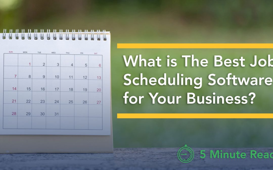 What is The Best Job Scheduling Software for Your Business?